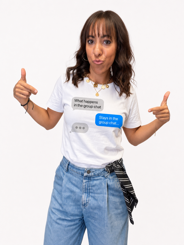PRE ORDER: What happens in the group chat stays in the group chat shirt